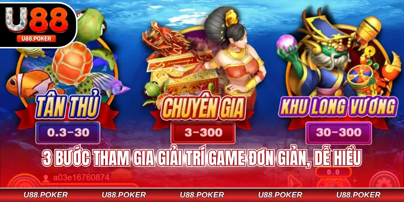 3 bước tham gia giải trí game đơn giản, dễ hiểu