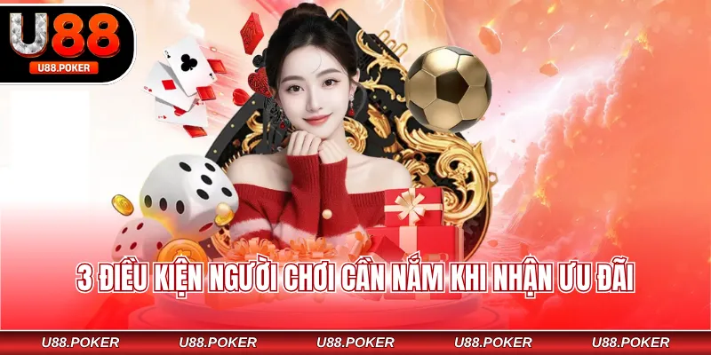 3 Điều kiện người chơi cần nắm khi nhận ưu đãi