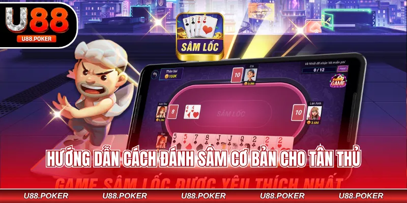 Hướng dẫn cách đánh sâm cơ bản cho tân thủ