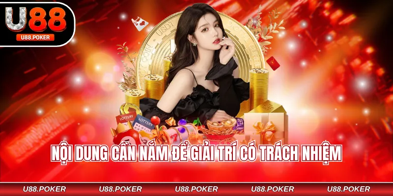 Nội dung cần nắm để giải trí có trách nhiệm